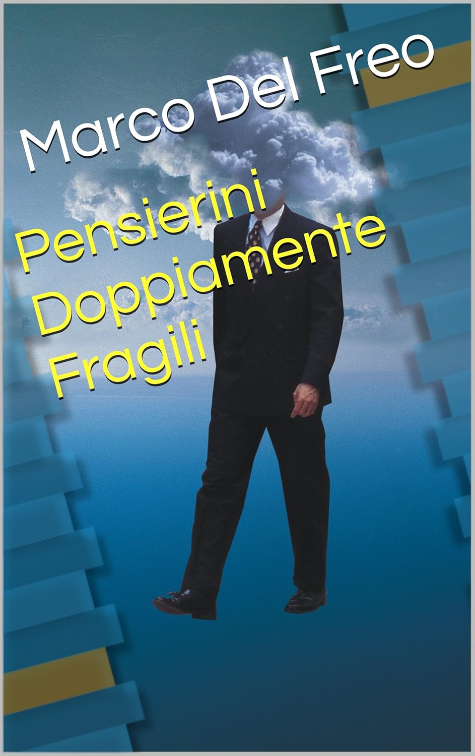 Autore e Scrittore Copertina Pensierini Doppiamente Fragili di Marco Del Freo